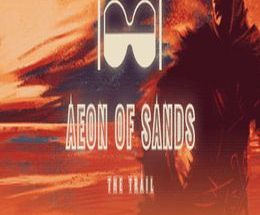 Aeon of Sands: The Trail