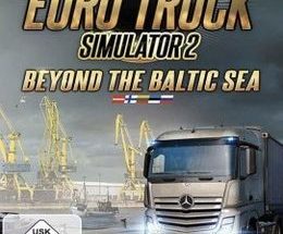 Euro Truck Simulator 2: Beyond the Baltic Sea