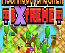 Mushroom Crusher Extreme
