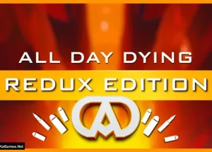 All Day Dying – Redux Edition