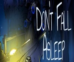 Don’t Fall Asleep
