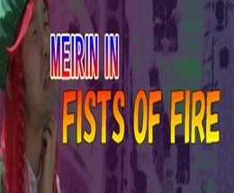 MEIRIN IN FISTS OF FIRE