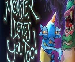 Monster Loves You Too!