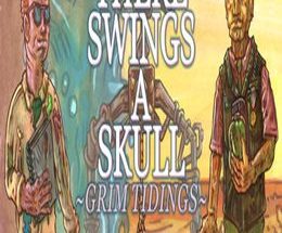 There Swings a Skull: Grim Tidings