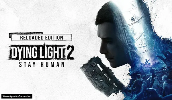 Dying Light 2 Stay Human - Reloaded Edition Cover, Poster, PC Game, Download Free